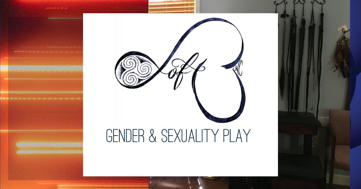 Gender & Sexuality Play - The Loft